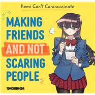 Book cover for Komi Can't Communicate: Making Friends and Not Scaring People