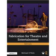 Book cover for Fabrication for Theatre and Entertainment: Metals
