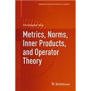 Book cover for Metrics, Norms, Inner Products, and Operator Theory
