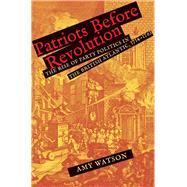 Book cover for Patriots Before Revolution