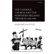 Book cover for The Catholic Church and the Northern Ireland Troubles, 1968-1998