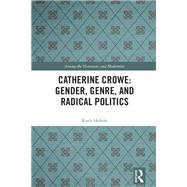 Book cover for Catherine Crowe: Gender, Genre, and Radical Politics