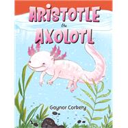 Book cover for Aristotle the Axolotl