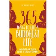 Book cover for 365 Ways to Live a Buddhist Life Insights on Truth, Peace and Enlightenment
