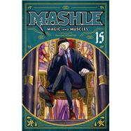 Book cover for Mashle: Magic and Muscles, Vol. 15
