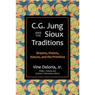 Book cover for C.G. Jung and the Sioux Traditions Dreams, Visions, Nature and the Primitive