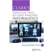 Book cover for Clark's Essential PACS, RIS and Imaging Informatics