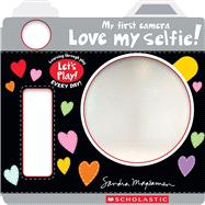 Book cover for Love My Selfie! (A Let's Play! Board Book)