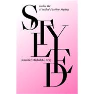 Book cover for Styled Inside the World of Fashion Styling