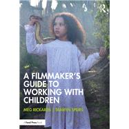 Book cover for A Filmmaker’s Guide to Working with Children