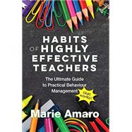 Book cover for Habits of Highly Effective Teachers: The Ultimate Guide To Practical Behaviour Management That Works!