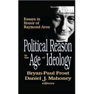 Book cover for Political Reason in the Age of Ideology: Essays in Honor of Raymond Aron