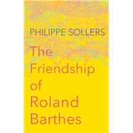 Book cover for The Friendship of Roland Barthes