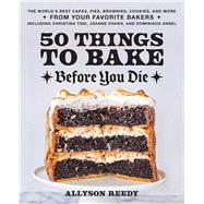 Book cover for 50 Things to Bake Before You Die