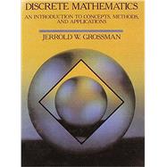 Book cover for Discrete Mathematics An Introduction to Concepts, Methods, and Applications