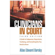Book cover for Clinicians in Court A Guide to Subpoenas, Depositions, Testifying, and Everything Else You Need to Know