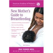 Book cover for The American Academy of Pediatrics New Mother's Guide to Breastfeeding (Revised Edition) Completely Revised and Updated Fourth Edition