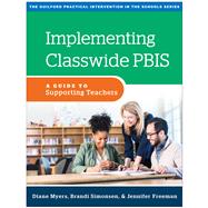 Book cover for Implementing Classwide PBIS A Guide to Supporting Teachers