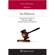 Book cover for So Ordered The Writer's Guide for Aspiring Judges, Judicial Clerks, and Interns