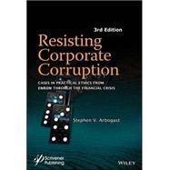 Book cover for Resisting Corporate Corruption Cases in Practical Ethics From Enron Through The Financial Crisis