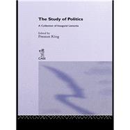 Book cover for The Study of Politics: A Collection of Inaugural Lectures