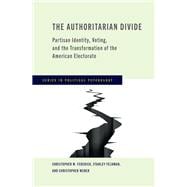 Book cover for The Authoritarian Divide Partisan Identity, Voting, and the Transformation of the American Electorate