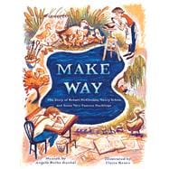 Book cover for Make Way The Story of Robert McCloskey, Nancy Schön, and Some Very Famous Ducklings