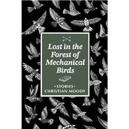 Book cover for Lost in the Forest of Mechanical Birds