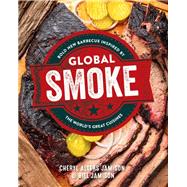 Book cover for Global Smoke Bold New Barbecue Inspired by The World's Great Cuisines