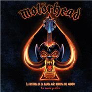 Book cover for Motörhead La historia de la banda más ruidosa del mundo (La novela gráfica)