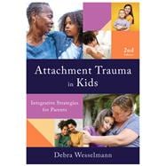 Book cover for Attachment Trauma in Kids Integrative Strategies for Parents