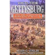 Book cover for Voices from Gettysburg Letters, Papers, and Memoirs from the Greatest Battle of the Civil War