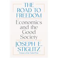 Book cover for The Road to Freedom Economics and the Good Society