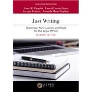 Book cover for Just Writing Grammar, Punctuation, and Style for the Legal Writer [Connected eBook with Study Center]