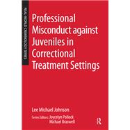 Book cover for Professional Misconduct against Juveniles in Correctional Treatment Settings