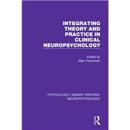 Book cover for Integrating Theory and Practice in Clinical Neuropsychology