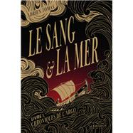 Book cover for Le Sang et la Mer - Chroniques de l'Argo, Livre 1