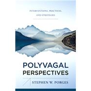 Book cover for Polyvagal Perspectives Interventions, Practices, and Strategies