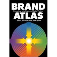 Book cover for Brand Atlas : Branding Intelligence Made Visible