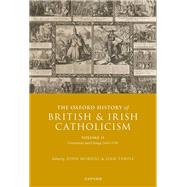 Book cover for The Oxford History of British and Irish Catholicism, Volume II Uncertainty and Change, 1641-1745