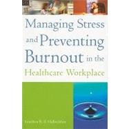 Book cover for Managing Stress and Preventing Burnout in the Healthcare Workplace