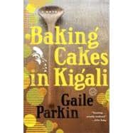 Book cover for Baking Cakes in Kigali A Novel