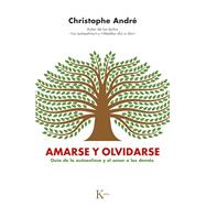 Book cover for Amarse y olvidarse / To Love and Forget Each Other Guía de la autoestima y el amor a los demás / Guide to Self-Esteem and Love for Others