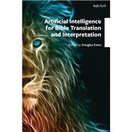 Book cover for Artificial Intelligence for Bible Translation and Interpretation
