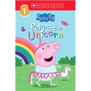 Book cover for Peppa the Unicorn (Peppa Pig: Scholastic Level 1 Reader #14)