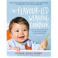 Book cover for The Flavour-led Weaning Cookbook Easy Recipes & Meal Plans to Wean Happy, Healthy, Adventurous Eaters