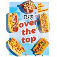 Book cover for Tasty Over the Top High Drama, Low Maintenance: A Cookbook