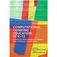 Book cover for Computational Thinking Education in K-12 Artificial Intelligence Literacy and Physical Computing