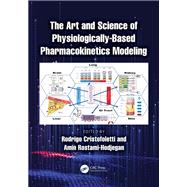 Book cover for The Art and Science of Physiologically-Based Pharmacokinetics Modeling
