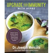 Book cover for Upgrade Your Immunity with Herbs Herbal Tonics, Broths, Brews, and Elixirs to Supercharge Your Immune System